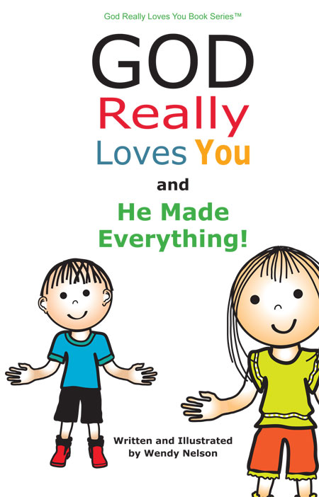 God Really Loves You and He Made Everything!